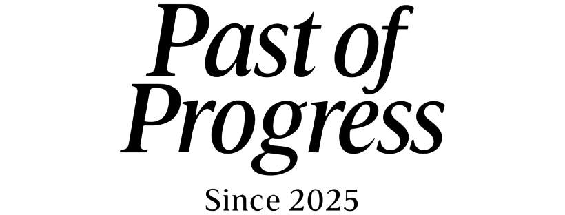 PAST OF  PROGRESS